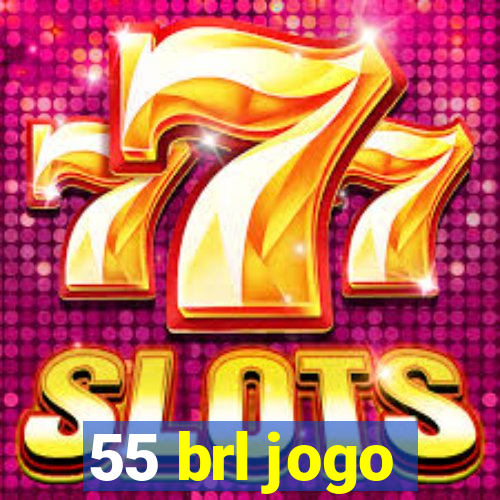 55 brl jogo
